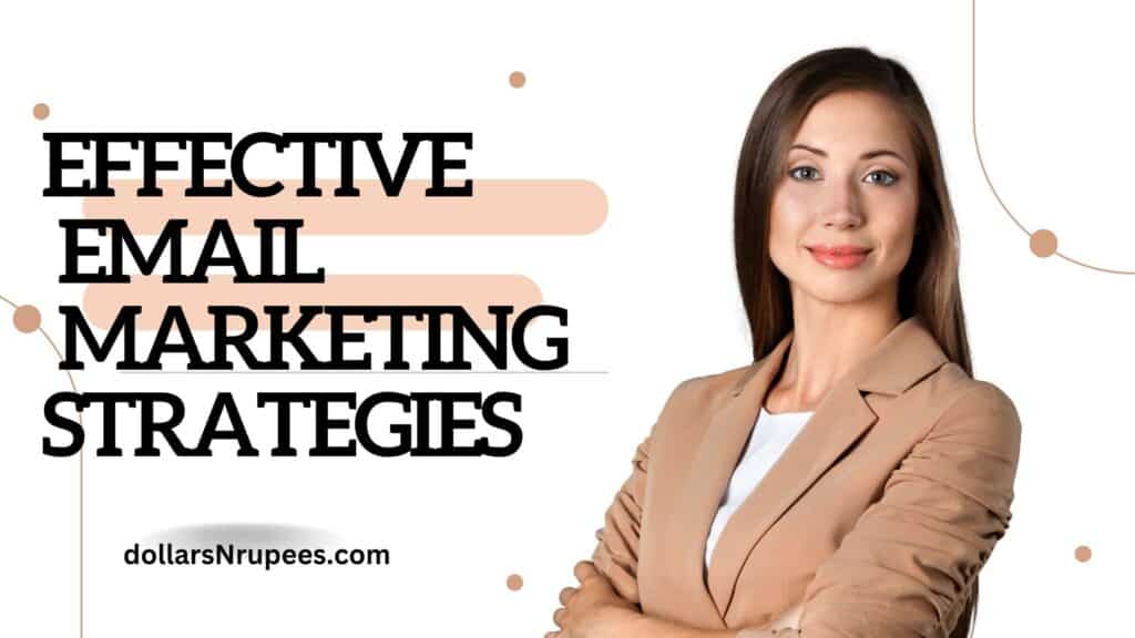 Effective Email Marketing Strategies Explained in Detail