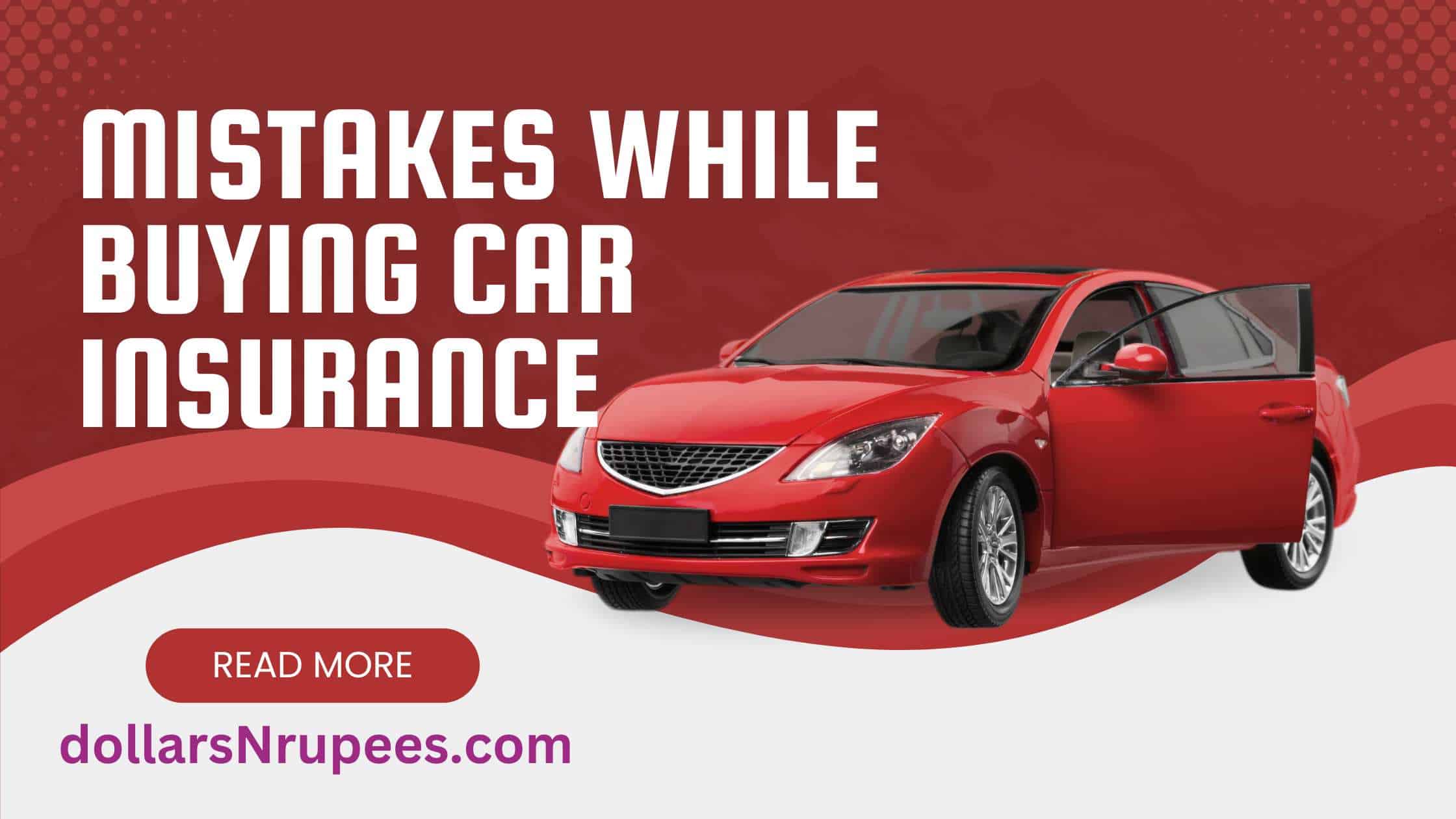 mistakes while buying car Insurance